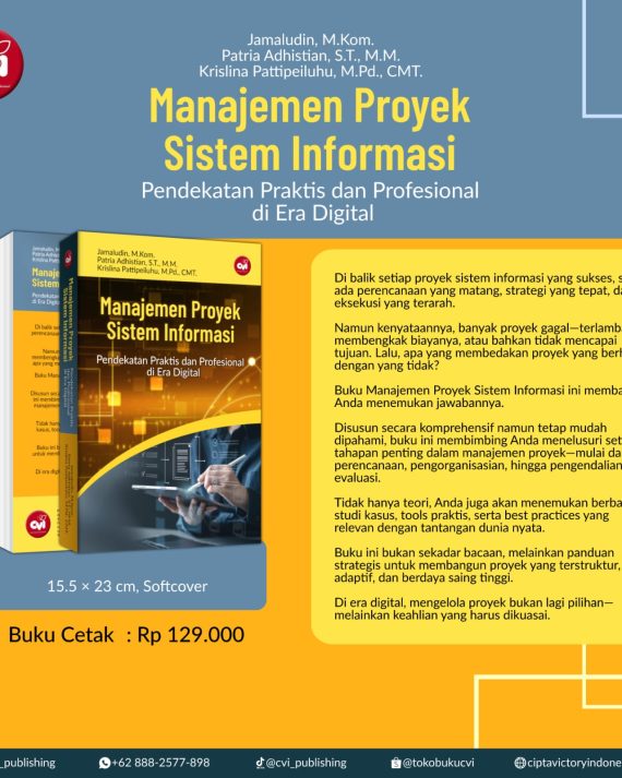 MANAJEMEN PROYEK SISTEM INFORMASI Pendekatan Praktis dan Profesional di Era Digital