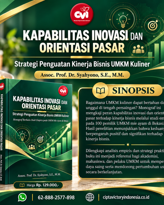 KAPABILITAS INOVASI DAN ORIENTASI PASAR Strategi Penguatan Kinerja Bisnis UMKM Kuliner Monograf Berbasis Studi Empiris pada UMKM Mie Ayam di Bekasi